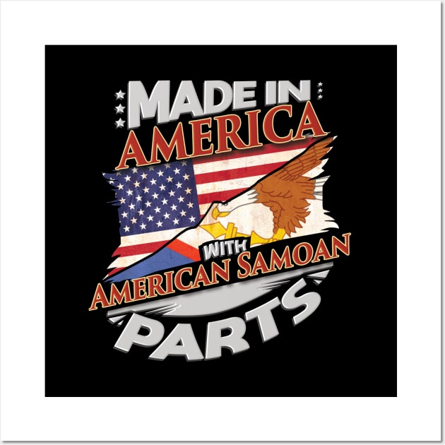 Made In America With American Samoan Parts - Gift for American Samoan From American Samoa Wall Art by Country Flags